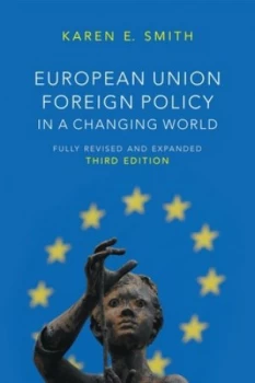 Image of European Union Foreign Policy in a Changing World by Karen E. Smith Paperback
