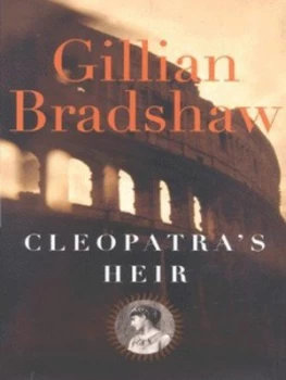 Image of Cleopatras Heir by Gillian Bradshaw Hardback