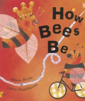Image of How Bees Be by Alison Boyle Book