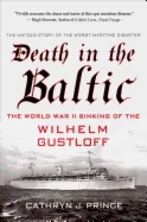 Image of death in the baltic the world war ii sinking of the wilhelm gustloff
