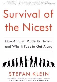 Image of Survival of the Nicest : how altruism made us human, and why it pays to get along