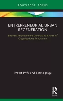 Image of Entrepreneurial Urban RegenerationBusiness Improvement Districts as a Form of Organizational Innovation