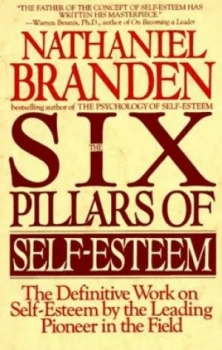 Image of The Six Pillars of Self-Esteem by Nathaniel Branden Paperback