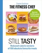 Image of fitness chef still tasty 100 lower calorie versions of your favourite meals