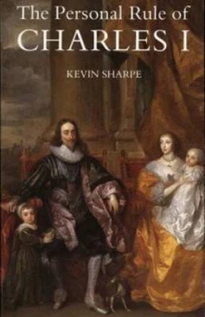 Image of The Personal Rule of Charles I by Kevin Sharpe Paperback