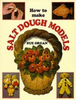 Image of How to Make Salt Dough Models by Sue Organ Paperback