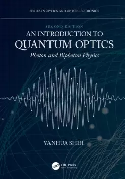 Image of An Introduction to Quantum OpticsPhoton and Biphoton Physics