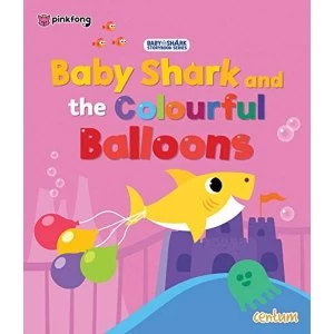 Image of Baby Shark and the Colourful Balloons Paperback / softback 2018