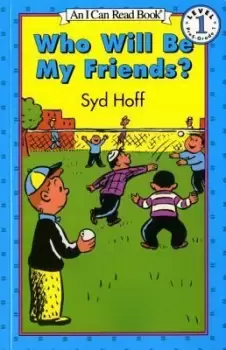 Image of Who Will Be My Friends? by Syd Hoff