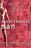 Image of experimental man what one mans body reveals about his future your health an