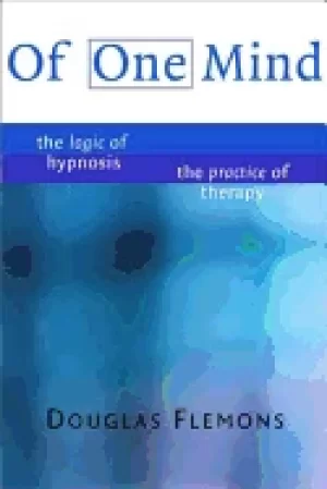 Image of of one mind the logic of hypnosis the practice of therapy
