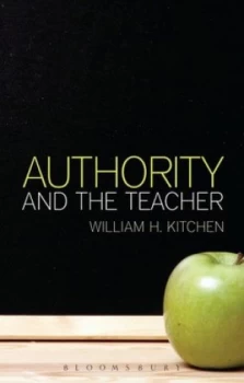 Image of Authority and the Teacher by William H. Kitchen Paperback