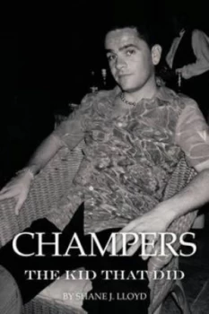 Image of Champers by Shane J Lloyd Paperback