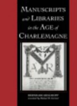 Image of Manuscripts and Libraries in the Age of Charlemagne by Bernhard Bischoff Paperback