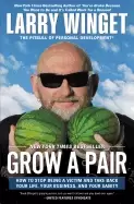 Image of grow a pair how to stop being a victim and take back your life your busines