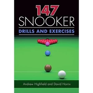 Image of 147 Snooker Drills and Exercises by Andrew Highfield, David Horrix (Paperback, 2017)