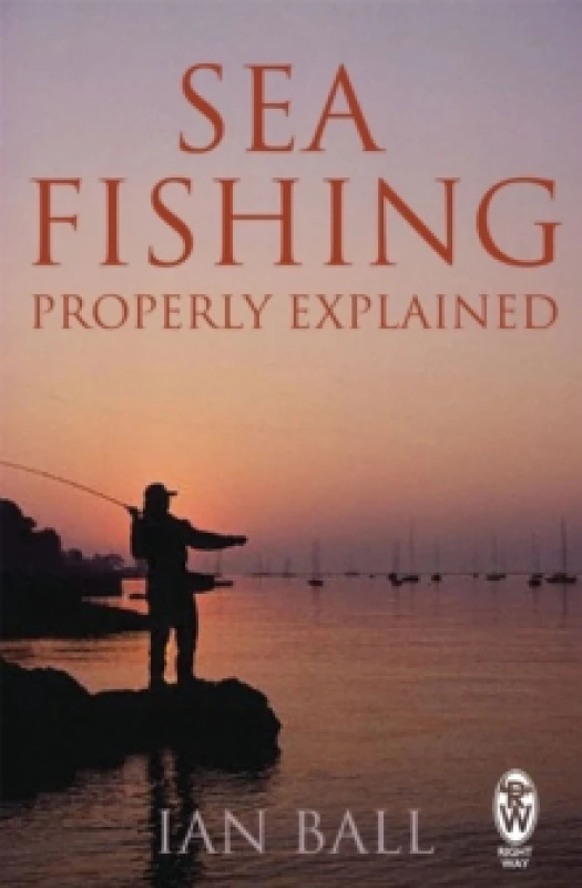 Image of Sea Fishing Properly Explained by Ian Ball Paperback