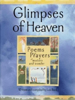 Image of Glimpses of Heaven by Lois Rock Hardback