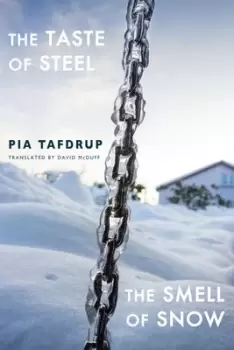 Image of The taste of steel by Pia Tafdrup