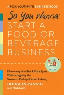 Image of So You Wanna: Start a Food or Beverage Business : A Pick-Your-Path Business Book