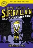 Image of how to be a supervillain bad guys finish first how to be a supervillain
