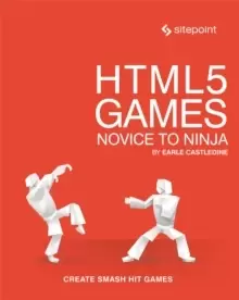 Image of HTML5 Games Novice to Ninja by Earle Castledine Book