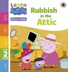 Image of Learn with Peppa Phonics Level 2 Book 6 - Rubbish in the Attic (Phonics Reader)