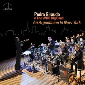 Image of An Argentinian in New York by Pedro Giraudo & The WDR Big Band CD Album
