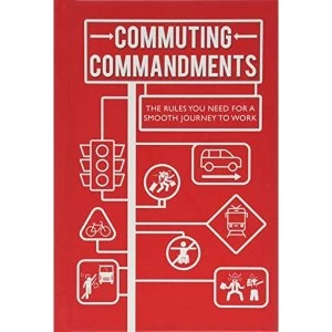Image of Commuting Commandments The Rules You Need for a Smooth Journey to Work Hardback 2018