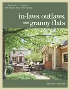 Image of in laws outlaws and granny flats your guide to turning one house into two