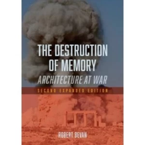 Image of The Destruction of Memory: Architecture at War by Robert Bevan (Paperback, 2016)