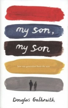 Image of My Son My Son by Douglas Galbraith Hardback