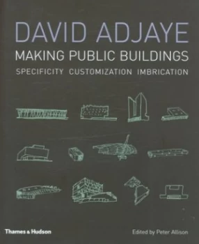 Image of Making Public Buildings by David Adjaye and Peter Allison Hardback