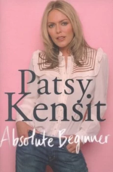 Image of Absolute Beginner by Patsy Kensit Book
