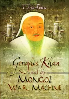 Image of Genghis Khan and the Mongol war machine by Chris Peers