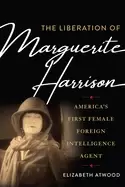 Image of liberation of marguerite harrison americas first female foreign intelligenc