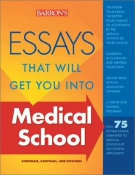 Image of Essays That Will Get You into Medical School by Adrienne Dowhan and Chris Dowhan and Daniel Kaufman Paperback