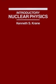 Image of Introductory Nuclear Physics by Kenneth S. Krane Hardback