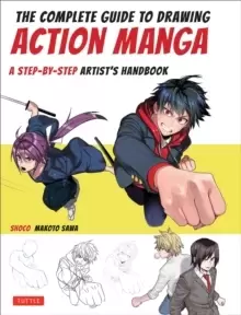 Image of The Complete Guide to Drawing Action Manga : A Step-by-Step Artist's Handbook