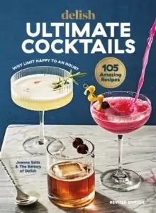Image of Delish Ultimate Cocktails : Why Limit Happy to an Hour? (REVISED EDITION)