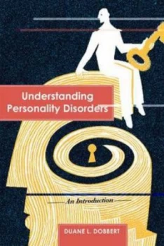 Image of Understanding Personality Disorders by Duane L Dobbert Paperback