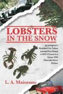 Image of Lobsters in the Snow : An immigrant's illustrated car culture journey from raised in WW II France to a career with Chevrolet Motor Division