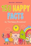 Image of 150 happy facts by the happy broadcast