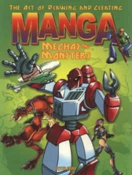 Image of The Art of Drawing and Creating Manga Mechas and Monsters by Peter Gray Book
