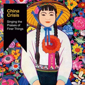 image of China Crisis - Singing the Praises of Finer Things CD