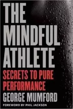 Image of The Mindful Athlete by George Mumford