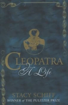 Image of Cleopatra by Stacy Schiff Hardback