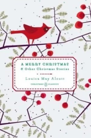 Image of A merry Christmas and other Christmas stories by Louisa May Alcott