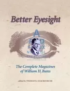 Image of better eyesight the complete magazines of william h bates