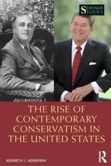 Image of The Rise of Contemporary Conservatism in the United States